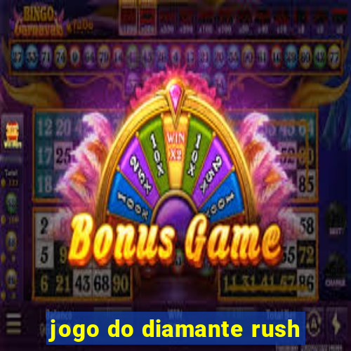 jogo do diamante rush